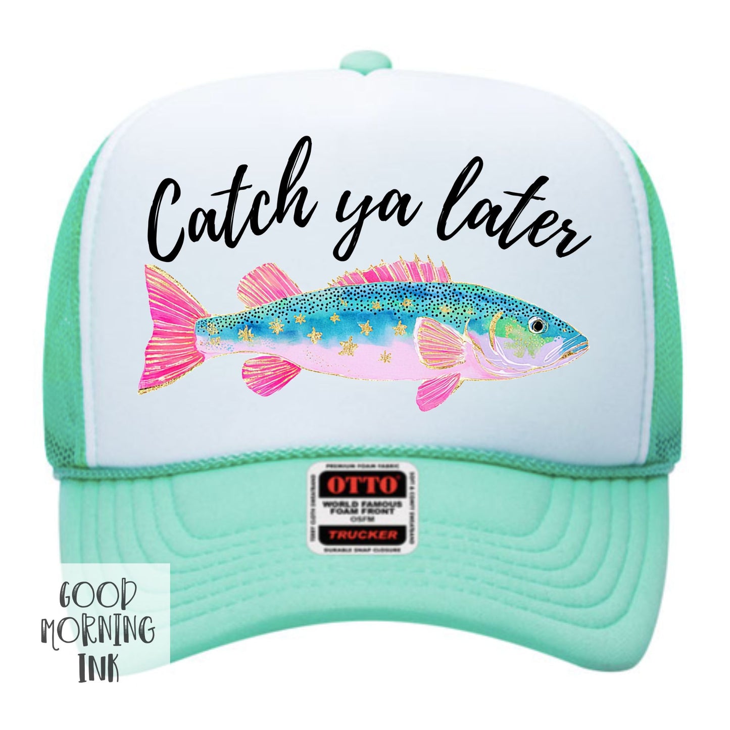 Catch Ya Later Trucker Hat