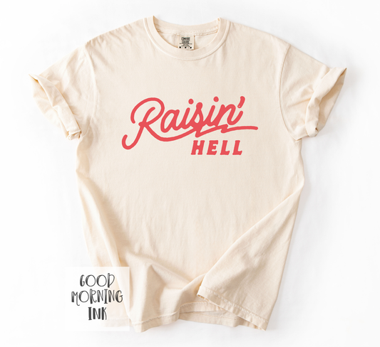 Raisin' Hell Comfort Colors Graphic Tee