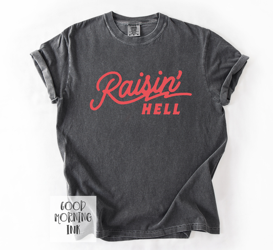 Raisin' Hell Comfort Colors Graphic Tee