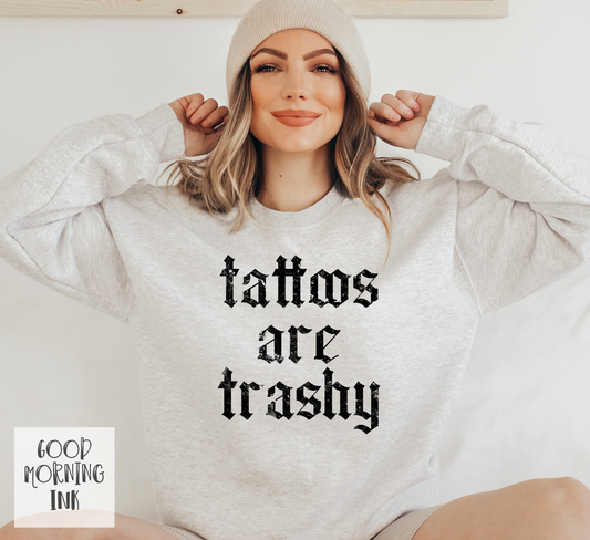 Tattoos are Trashy (BLACK)