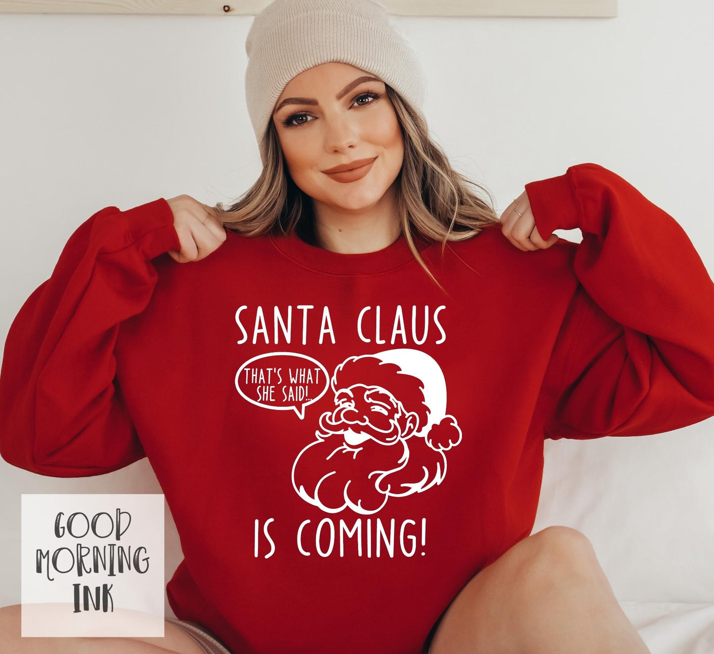 Santa Claus is Coming! That's What She Said... (WHITE)