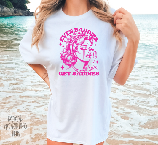 Even Baddies get Saddies (HOT PINK)