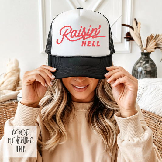 Raisin' Hell Trucker Hat