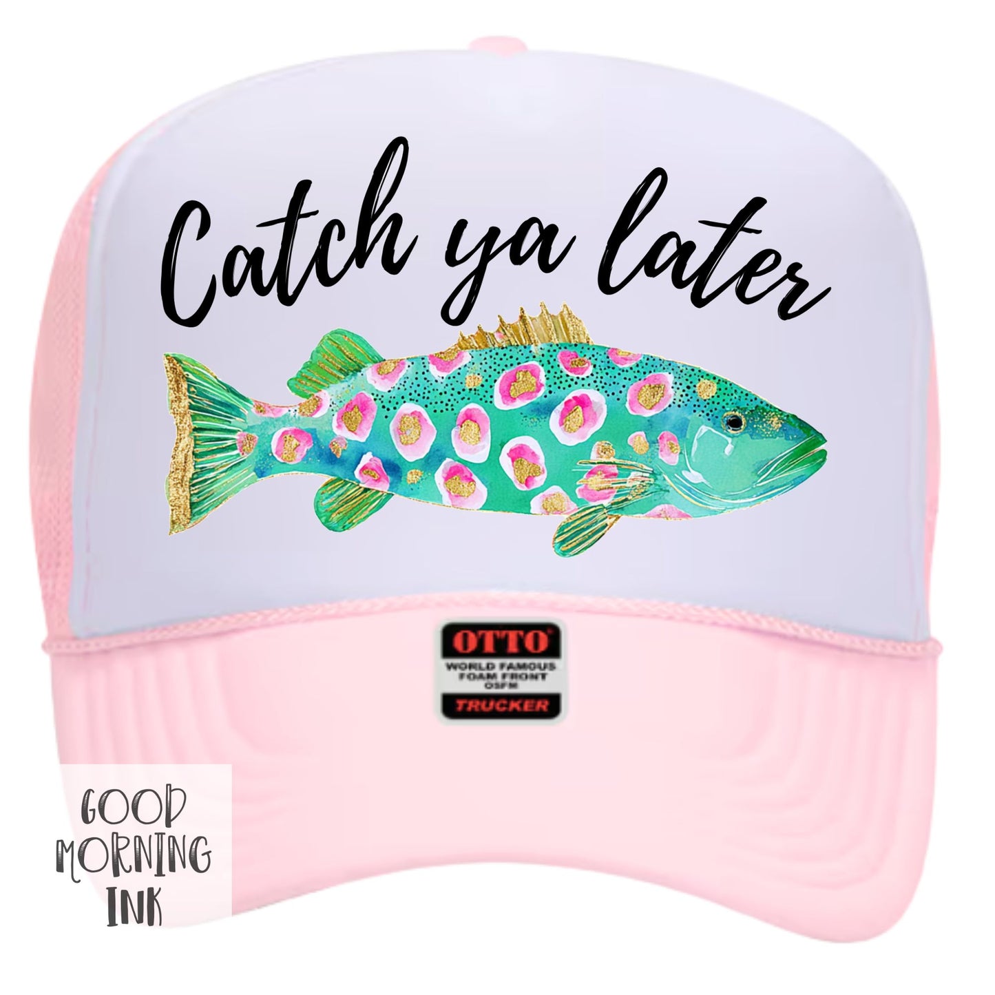 Catch Ya Later Trucker Hat