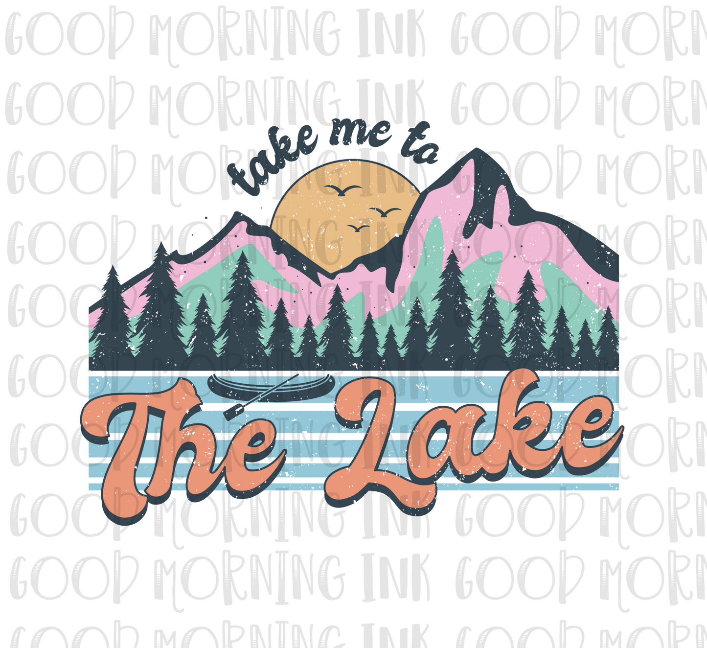 Sublimation Print - Take Me to the Lake