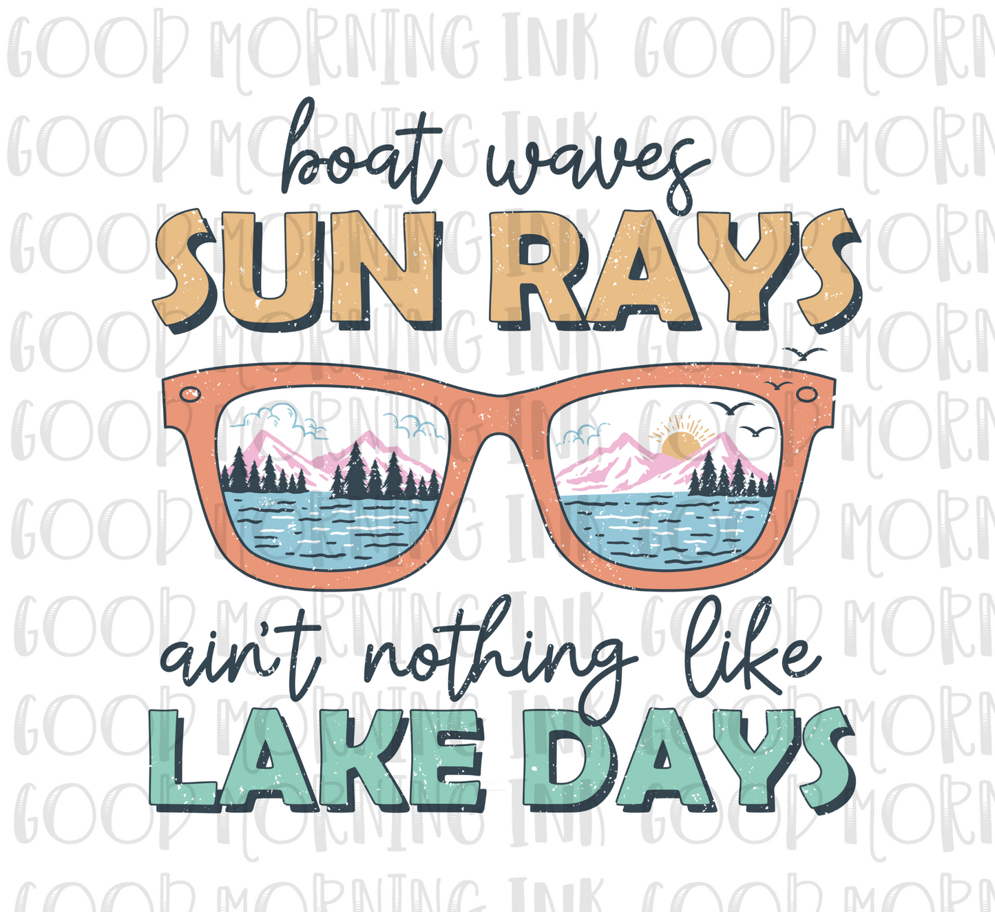 Sublimation Print - Boat Waves, Sun Rays, Ain't Nothing Like Lake Days